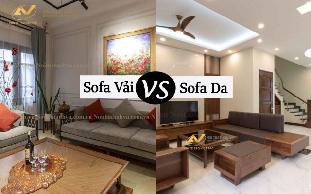 Nên mua sofa vải hay da cho phòng khách - Nội thất gỗ óc chó Anh Vũ