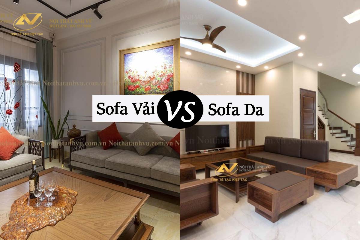 Nên mua sofa vải hay da cho phòng khách - Nội thất gỗ óc chó Anh Vũ